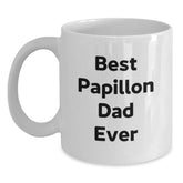 Papillon Dog Lovers Delight, Best Dad Ever Funny Quote White Coffee Mug, Gifts for Papillon Dog Dad from Men, Unique Birthday Unique Gifts - Main